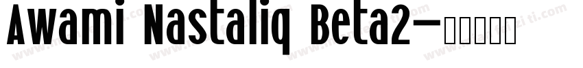 Awami Nastaliq Beta2字体转换